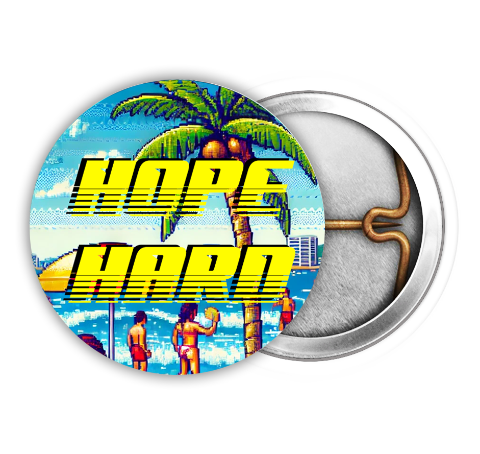 Hope Hard 1 Inch Pin